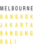 Melbourne Bangkok Bandung Jakarta Bali
